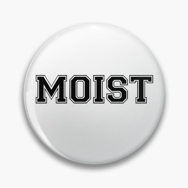 Item preview, Moist designed and sold by AbrasiveApparel.