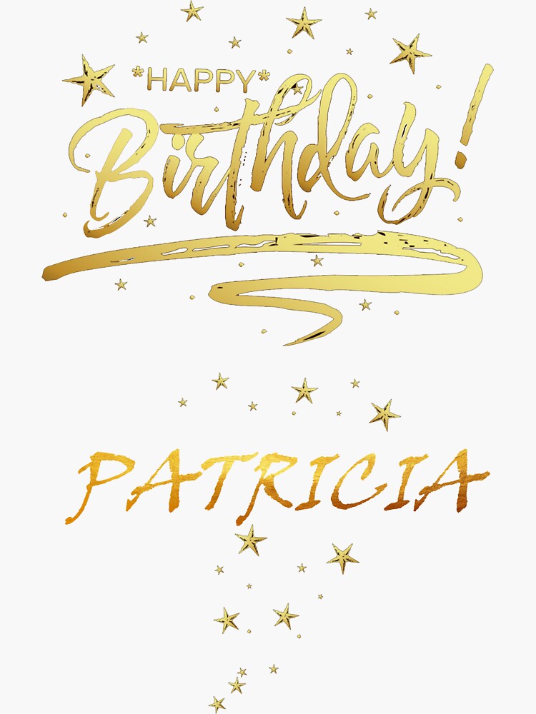 "HAPPY BIRTHDAY PATRICIA Unique & special gift that customs on your