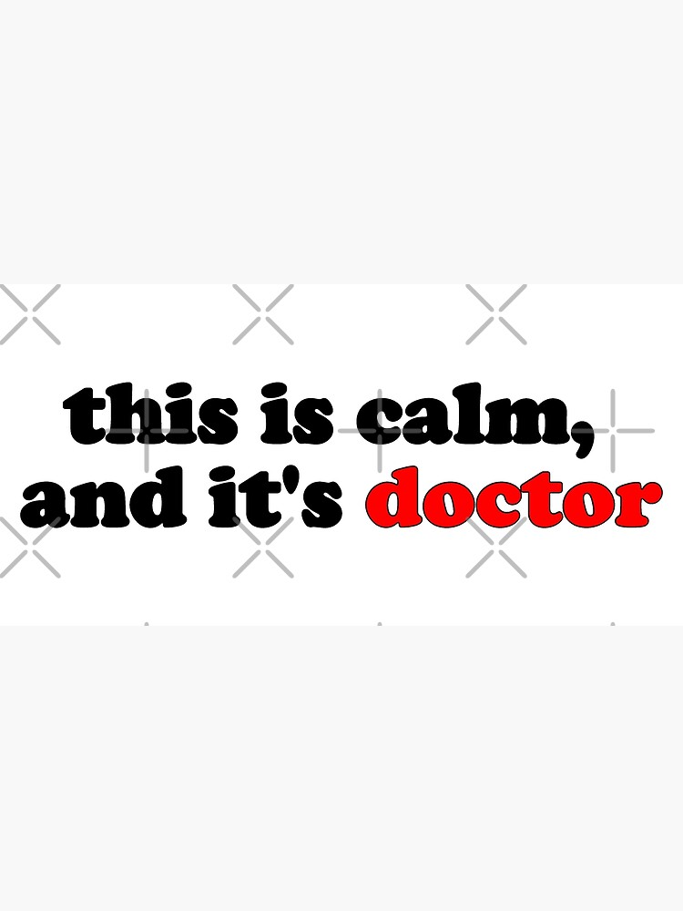"this is calm and it's doctor - matthew gray gubler" Art Print by