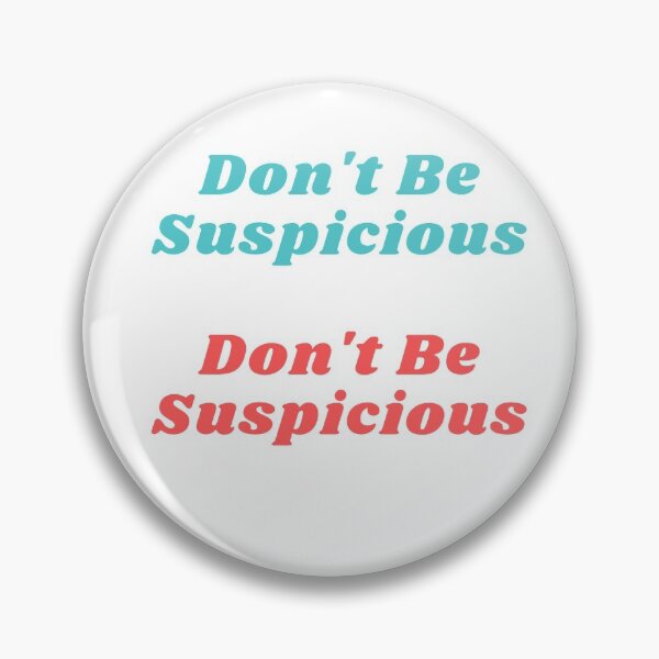 Item preview, Tiktok Don't Be Suspicious designed and sold by littlehapa.