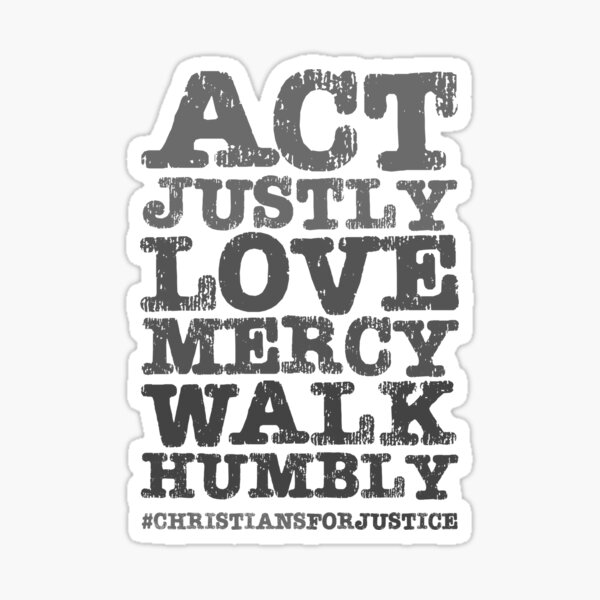 Vista previa del artículo con la obra «Cristianos por la justicia: actuar con justicia, amar la misericordia, caminar con humildad (texto gris angustiado)», diseñado y vendido por Ofeefee.