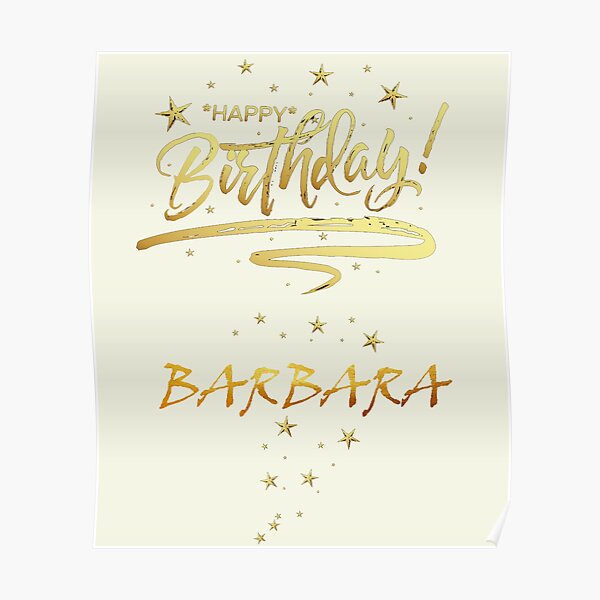 HAPPY BIRTHDAY BARBARA : Unique & Special Gift that Customs on your Personal Name with an Enjoying & Lovely Design" Poster for Sale by roji-world-shop