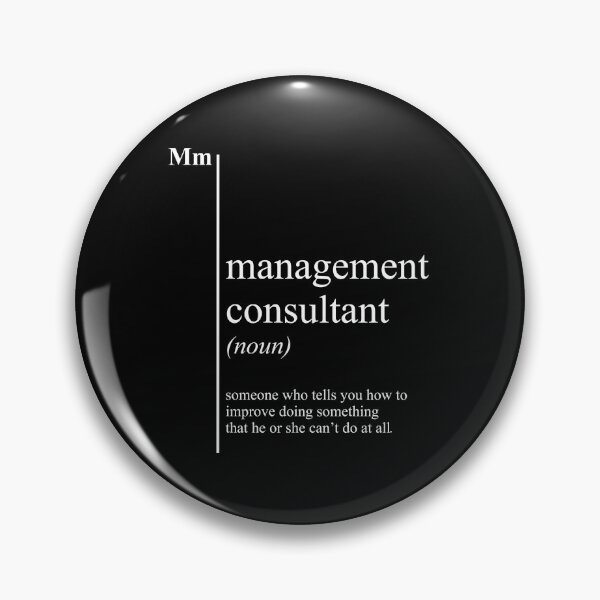 Item preview, Management consultant, hilarious dictionary definition for the world's best Management Consultant. Best job in the world. designed and sold by LunaBetoJerico.