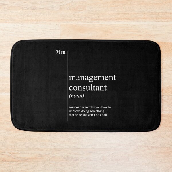 Item preview, Management consultant, hilarious dictionary definition for the world's best Management Consultant. Best job in the world. designed and sold by LunaBetoJerico.