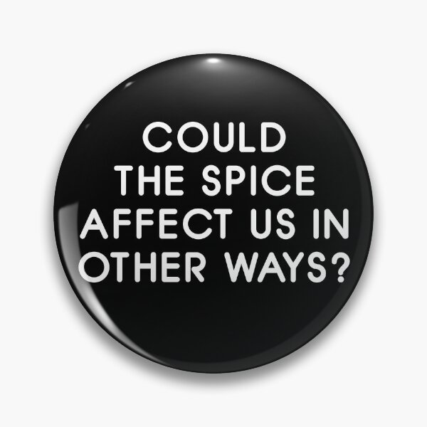 Item preview, Could the Spice Affect Us In Other Ways? designed and sold by soloAgent.