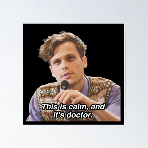 Item preview, this is calm and it's doctor - matthew gray gubler designed and sold by reaganreese.