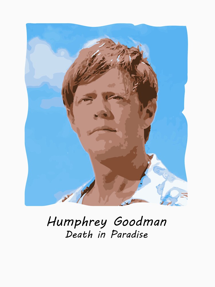 &ldquo;Humphrey Goodman - Death in Paradise&rdquo; T-shirt for Sale by baselalqadan