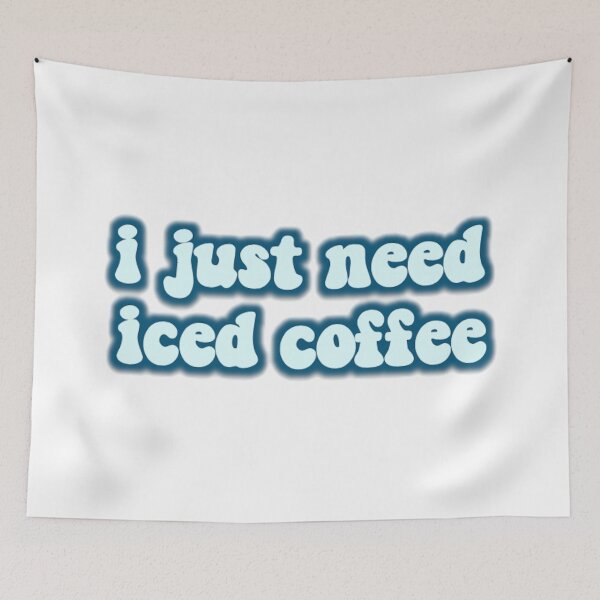 Item preview, i just need iced coffee designed and sold by AshleyAnnThomas.