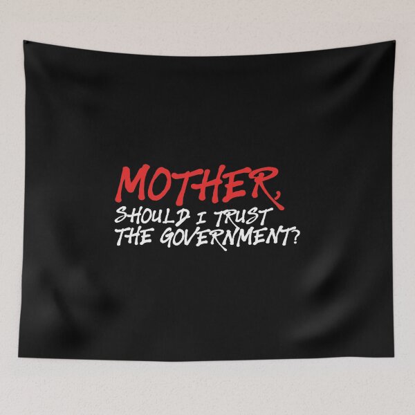 Item preview, Mother, Should I Trust The Government ? designed and sold by kindxinn.