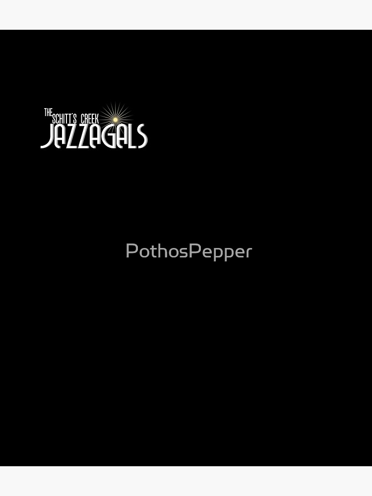The Schitt's Creek Jazzagals by PothosPepper
