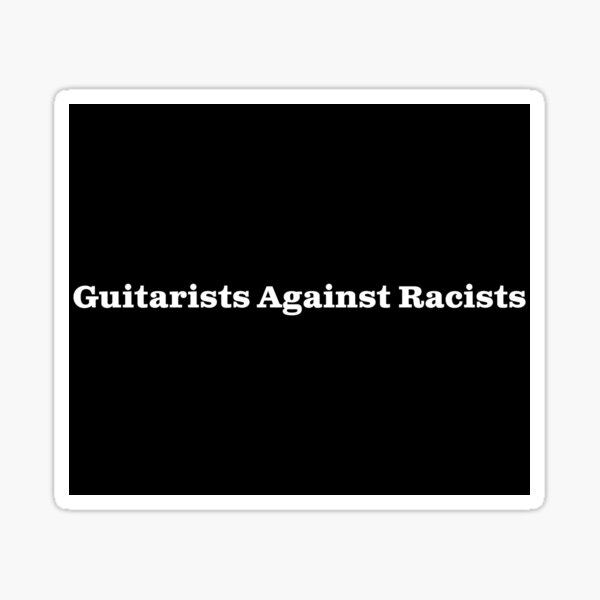 Guitarists Against Racists - white text for dark backgrounds Sticker