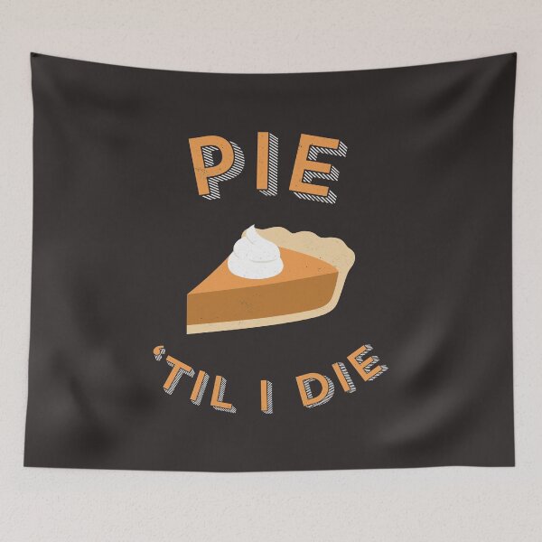 Item preview, Pie Til I Die designed and sold by creativecurly.