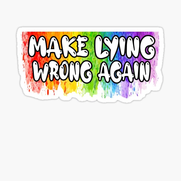 "Make Lying wrong again rainbow" Sticker by mo3ad8 Redbubble