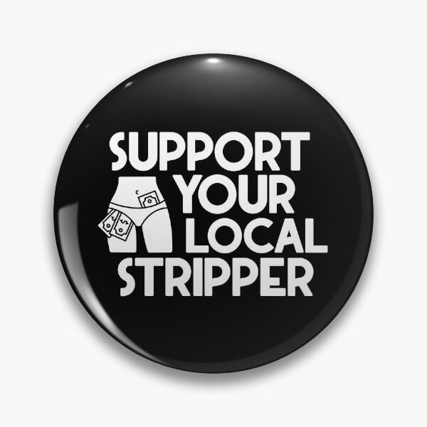 Item preview, Support Your Local Stripper designed and sold by ourkid.