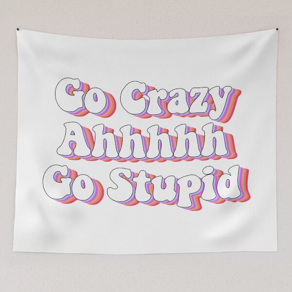 Item preview, go crazy ah go stupid designed and sold by AshleyAnnThomas.