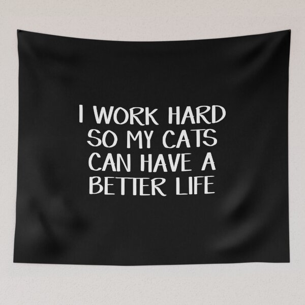 Item preview, I work hard so my cats can have a better life designed and sold by allthetees.