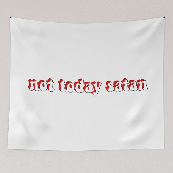 Item preview, not today satan designed and sold by AshleyAnnThomas.