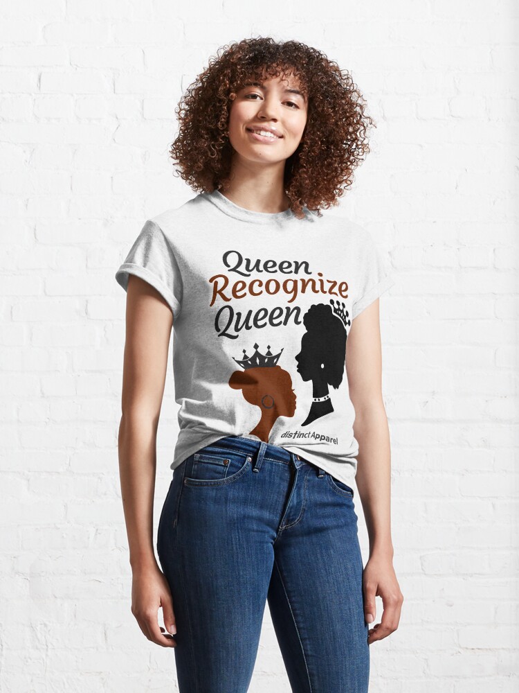 Alternate view of QUEEN RECOGNIZE QUEEN Classic T-Shirt