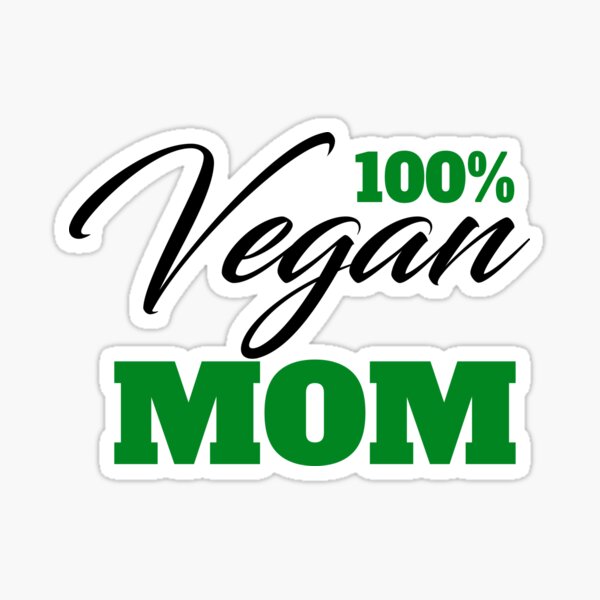 Vegan MOM 100% vegan mothers - Gift for vegan mom dad son daughter Sticker