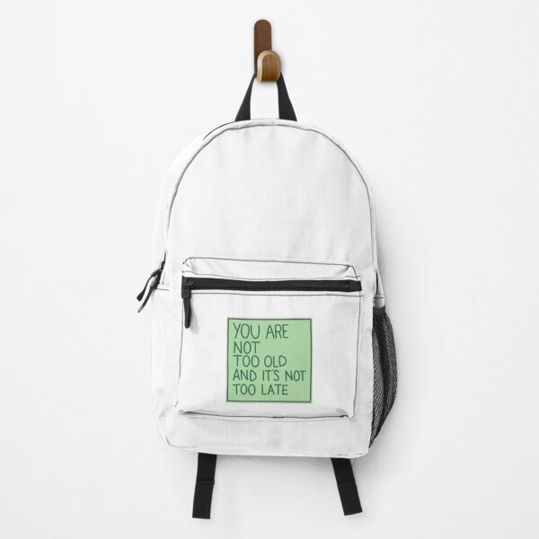 Item preview, You Are Not Too Old, It's Not Too Late Quote designed and sold by is this trash?.