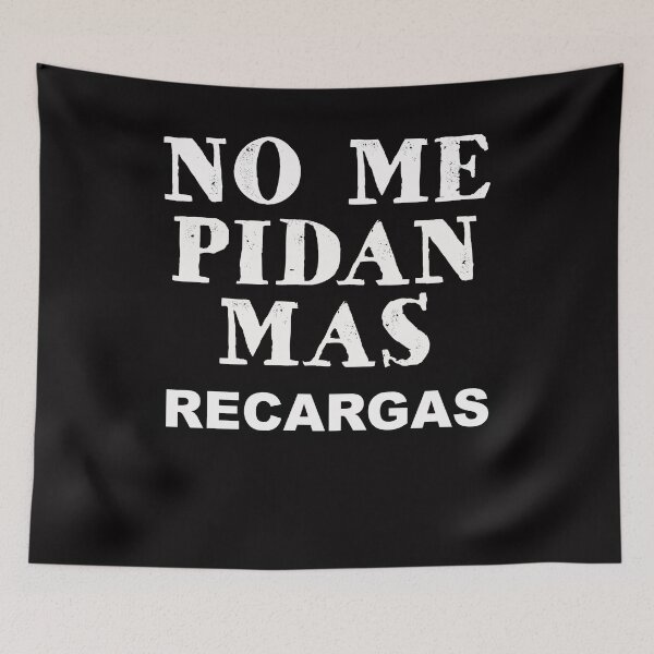 Item preview, No me Pidan mas recargas designed and sold by Rustic Valley Studio.