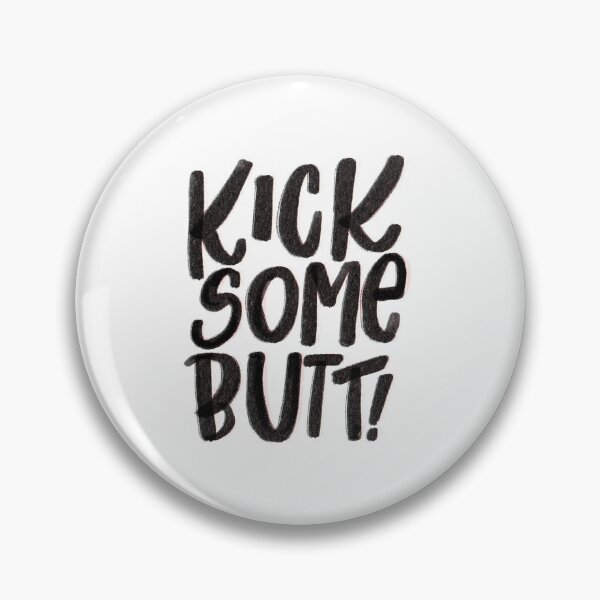 Item preview, Kick Some Butt! | Empowerment designed and sold by smittenwritten.