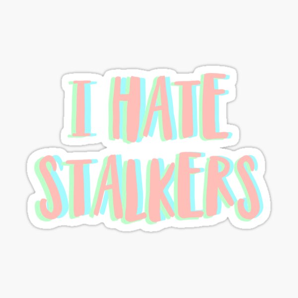 Item preview, I hate stalkers designed and sold by bumperapparels.