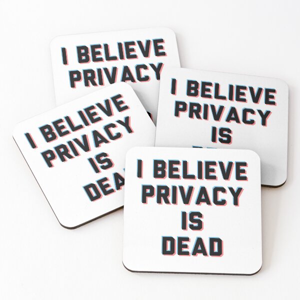 Item preview, I believe Privacy is dead designed and sold by bumperapparels.