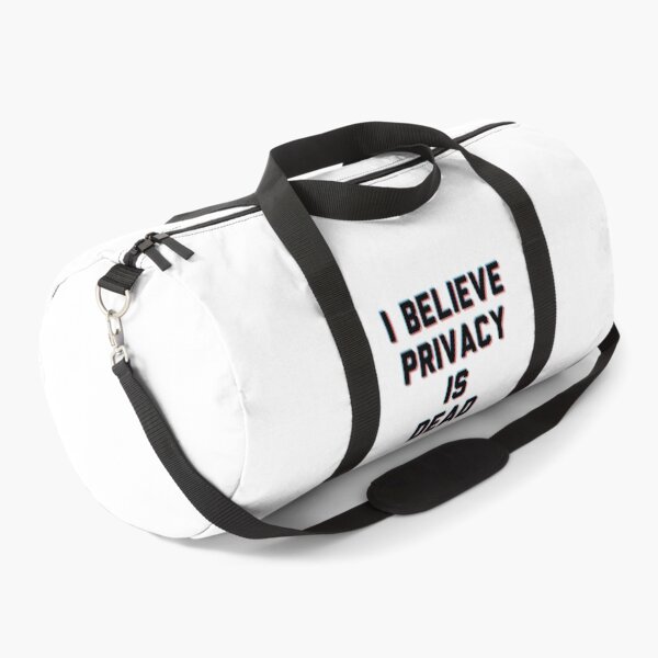 Item preview, I believe Privacy is dead designed and sold by bumperapparels.