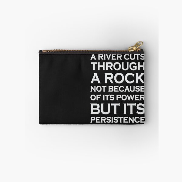 Item preview, A river cuts through a rock not because of its power but its persistence designed and sold by MadabinaDesign.