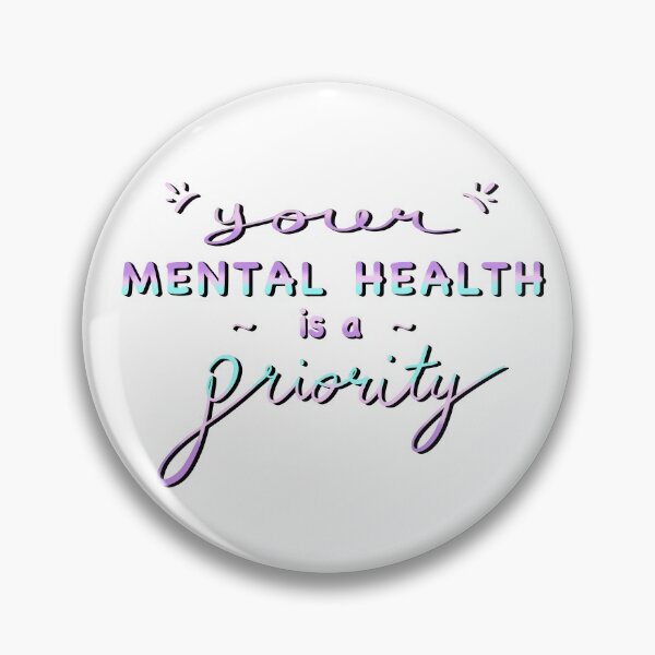 Item preview, Your Mental Health is a Priority designed and sold by Hailey Bianco.