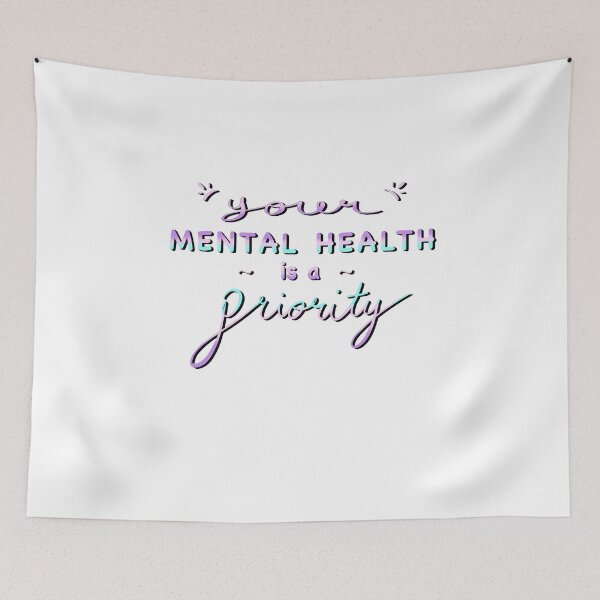 Item preview, Your Mental Health is a Priority designed and sold by Hailey Bianco.