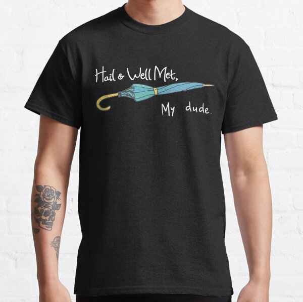 The Adventure Zone - Hail and Well Met, My Dude Classic T-Shirt