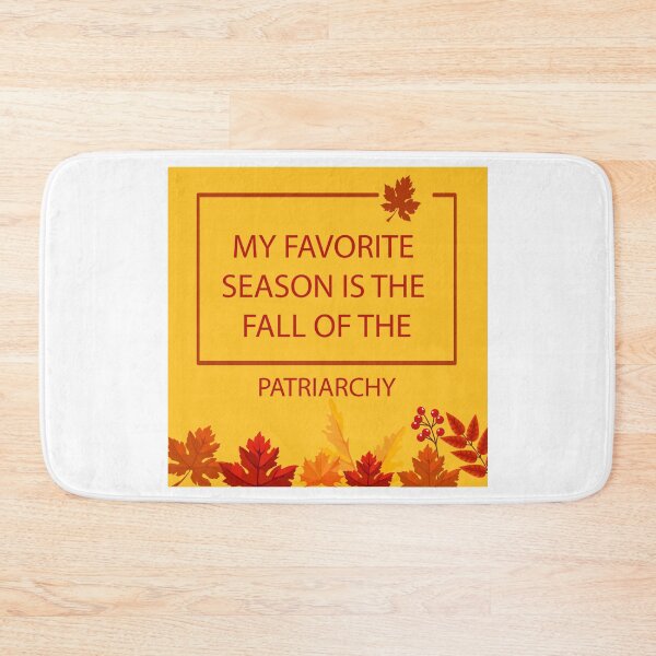 Item preview, My Favorite Season Is The Fall Of The Patriarchy designed and sold by maholiv.