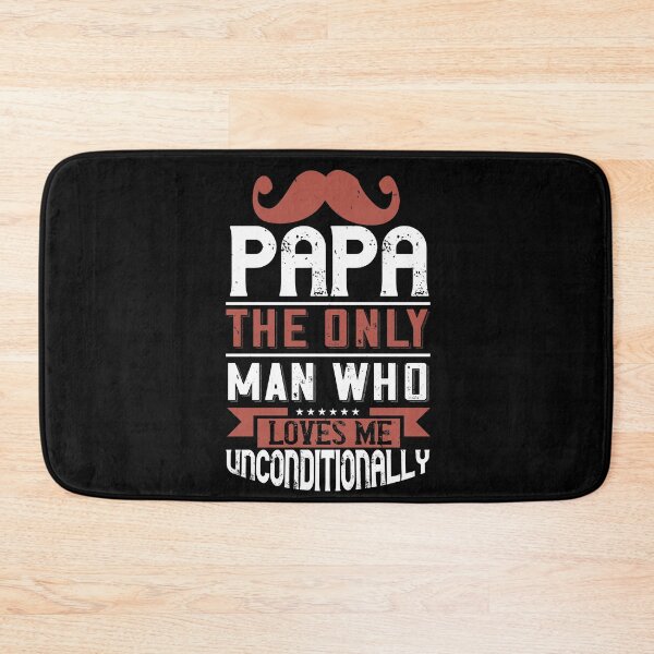 Item preview, Fathers day gift | Papa the only man who loves me unconditionally  designed and sold by teamph.
