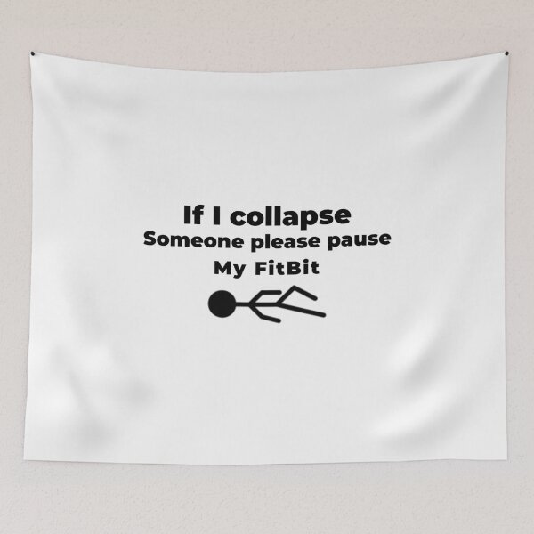 Item preview, Hilarious If I Collapse Please Pause My Fitbit designed and sold by BrinyTruthCo.