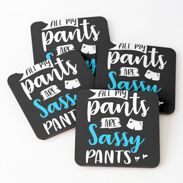 Item preview, All My Pants Are Sassy Pants designed and sold by bmit.