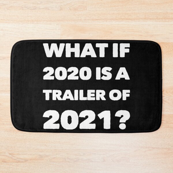 Item preview, What If 2020 Is a Trailer Of 2021? designed and sold by splonkss.