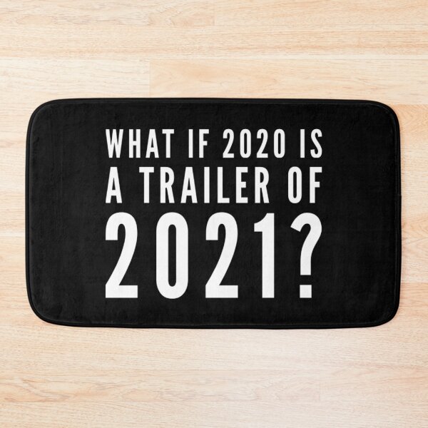 Item preview, What If 2020 Is a Trailer Of 2021? designed and sold by splonkss.