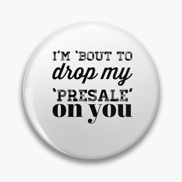 Item preview, I'm 'Bout to Drop My 'Presale' On You designed and sold by OfferHeat.
