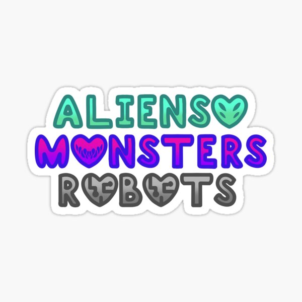Aliens, Monsters, Robots Sticker