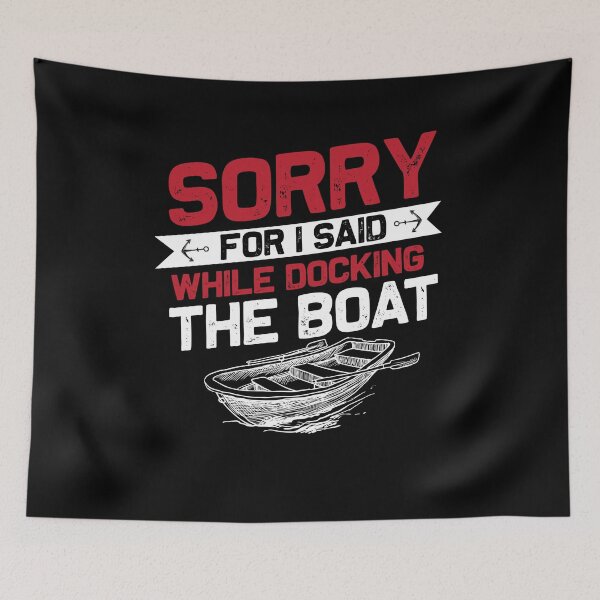 Item preview, sorry for isaid while docking the boat shirt designed and sold by 26funy.