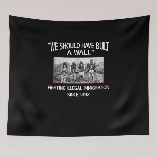 Item preview, We Should Have Built a Wall Immigration Since 1492 Native American designed and sold by ALoHa99.