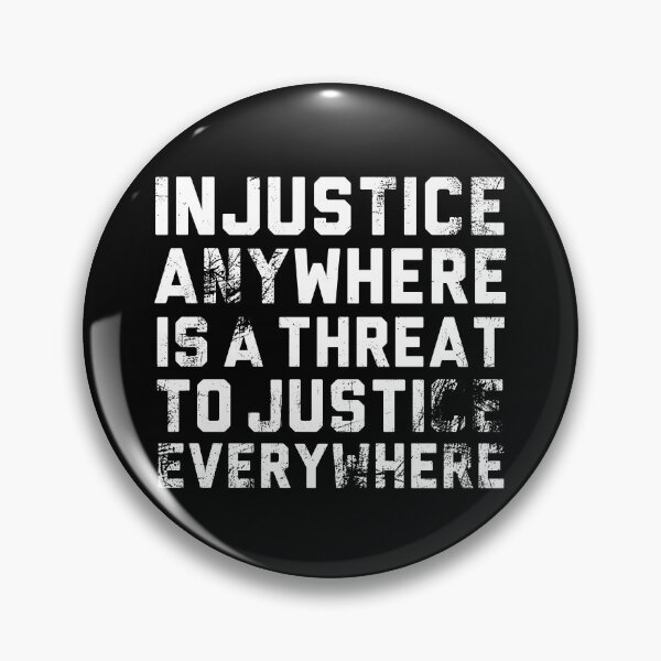 Item preview, Injustice anywhere is a threat to justice everywhere FRONT Quotes  designed and sold by fourstripes.
