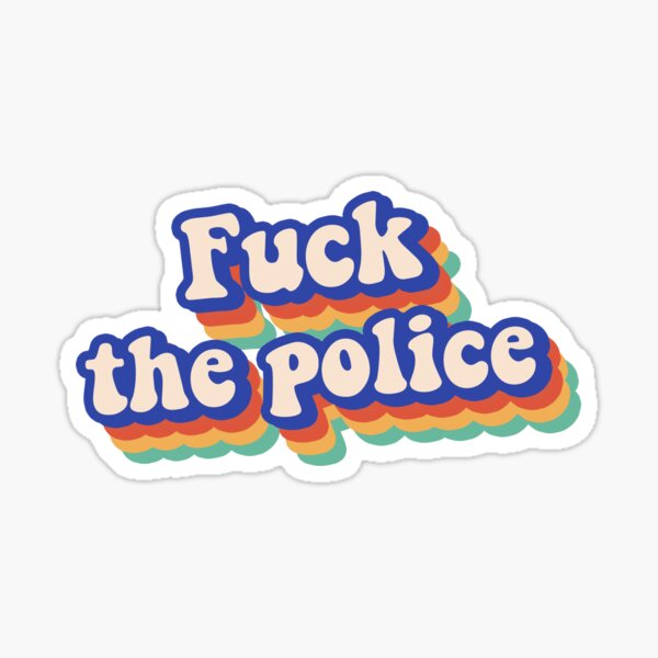 F * ck la police Sticker