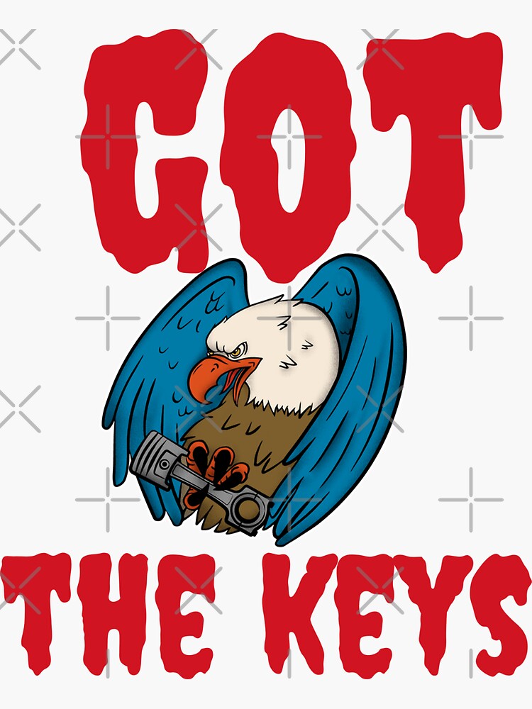 Got The Keys Sticker For Sale By Eff Easyfunfast Redbubble