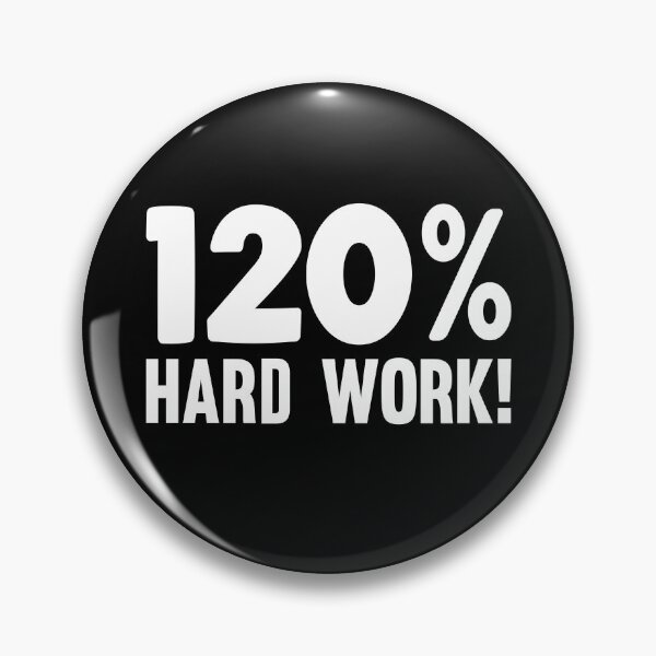 Item preview, 120% Hard Work designed and sold by GravitiTees.