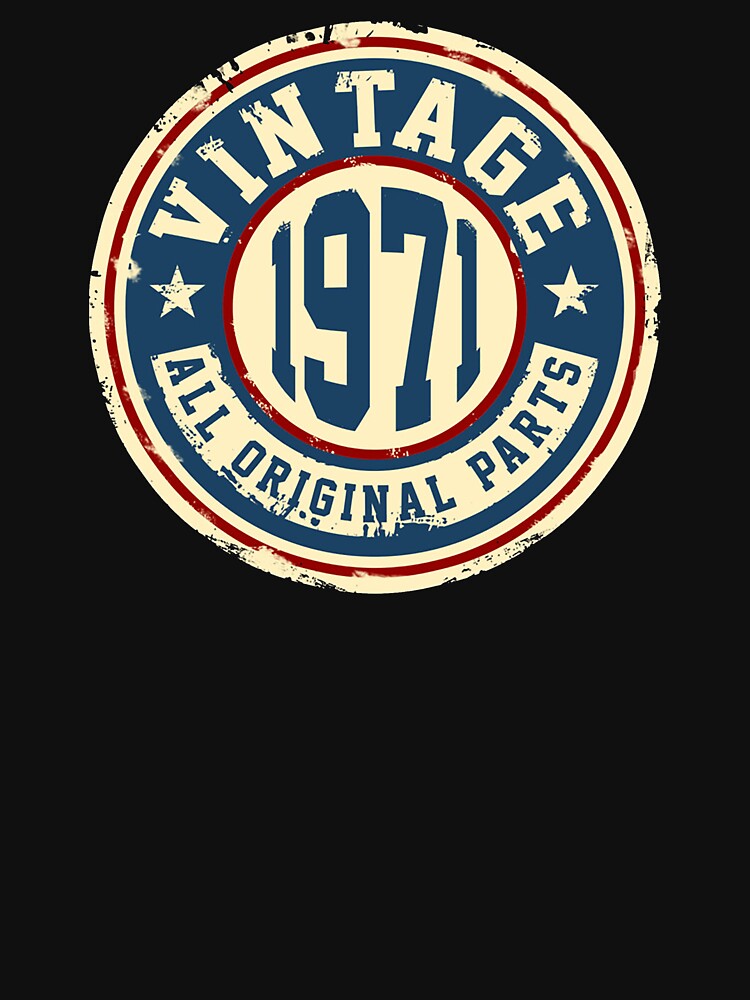 Discover Vintage 1971 All Original Parts T Shirt - Awesome Hipster T-Shirt | Essential T-Shirt 