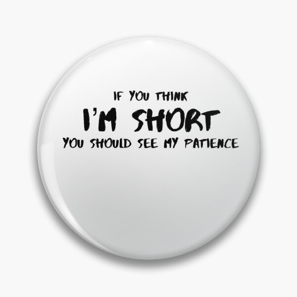 Item preview, If you think I'm short, you should see my patience funny gift gift for women gift for her gift for girls Slim Fit T-Shirt designed and sold by Just Smile.