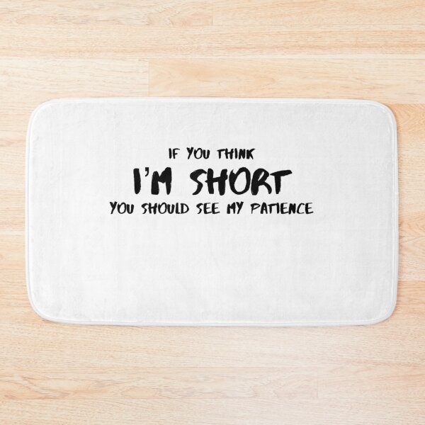 Item preview, If you think I'm short, you should see my patience funny gift gift for women gift for her gift for girls Slim Fit T-Shirt designed and sold by Just Smile.